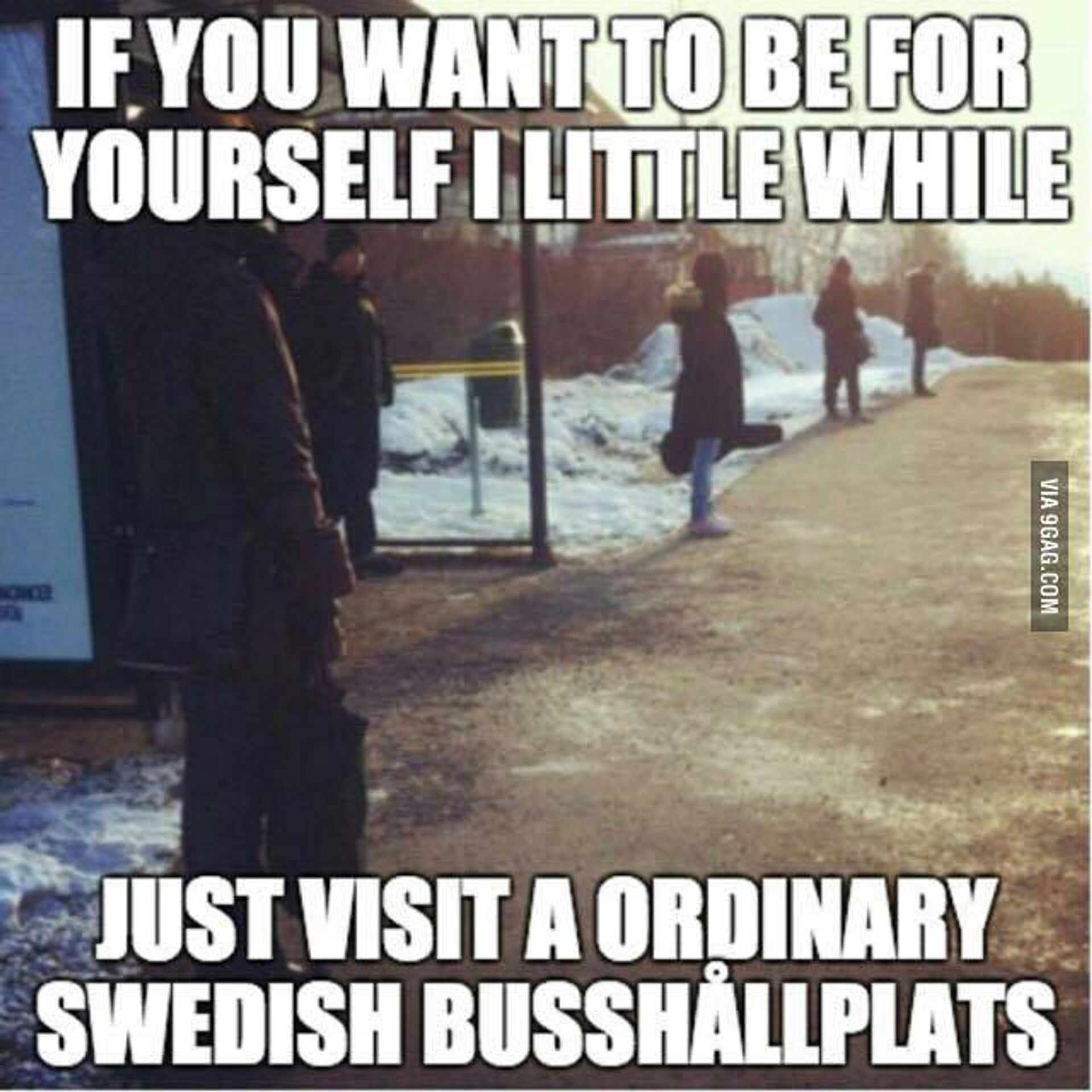 People standing far apart, caption reads 'If you want to be for yourself I little while just visit a ordinary Swedish busshållplats'.