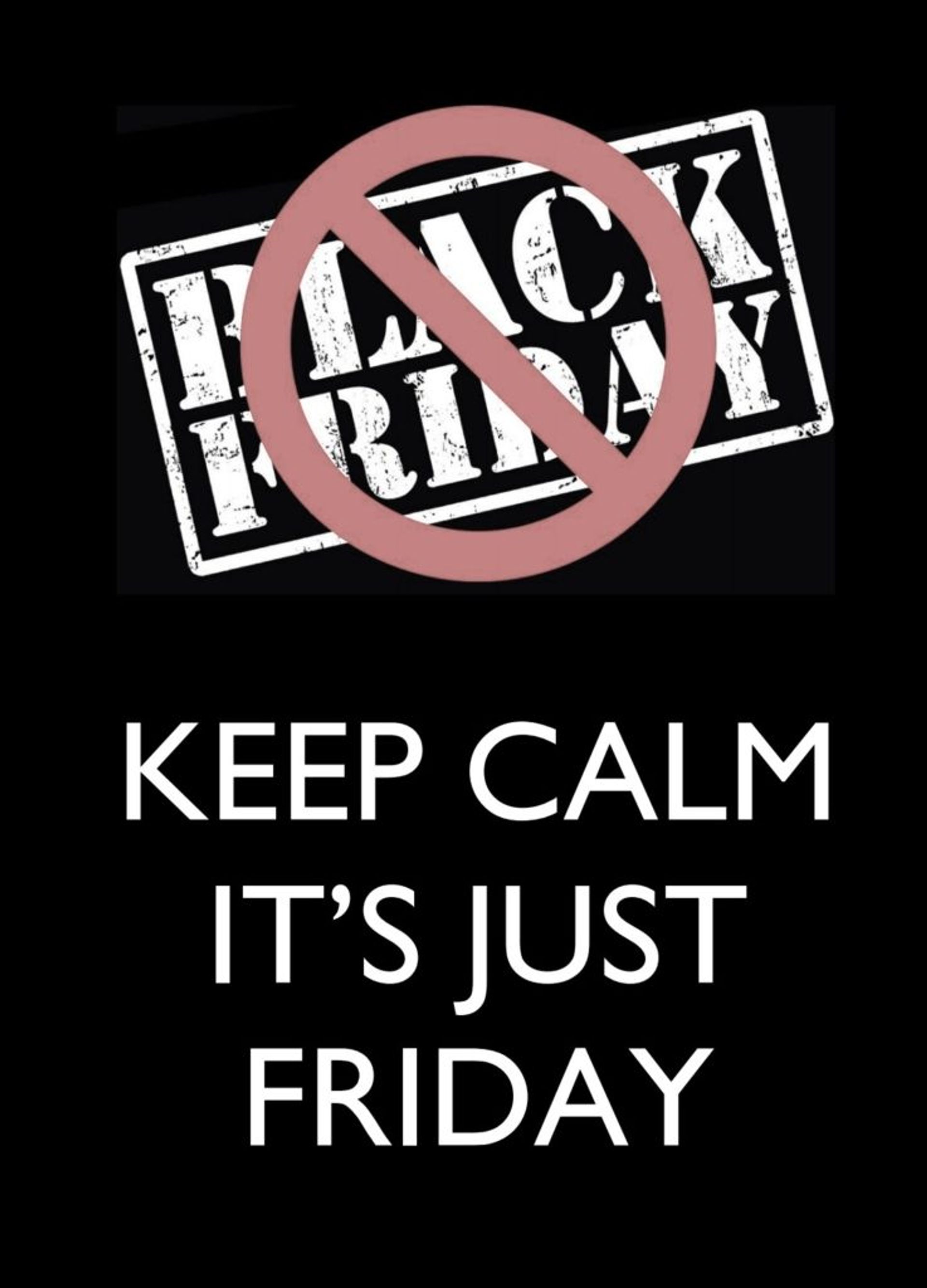 Anti-Black Friday logo with the text 'Keep Calm, it's just Friday' underneath.